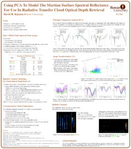 Using PCA To Model The Martian Surface Spectral Reflectance For Use In Radiative Transfer Cloud Optical Depth Retrieval David R. Klassen Rowan University #1384 Principal Components Analysis (PCA)