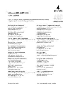 LOCAL ARTS AGENCIES KING COUNTY Local Art Agencies: Small, independent art commissions/councils in outlying King County who provide funding opportunities.  BELLEVUE ARTS COMMISSION