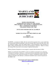 MARYLAND JUDICIARY ADMINISTRATIVE OFFICE OF THE COURTS PROCUREMENT AND CONTRACT ADMINISTRATION 2003 C COMMERCE PARK DRIVE ANNAPOLIS, MARYLAND[removed]INVITATION FOR BIDS (IFB) NO. K12[removed]