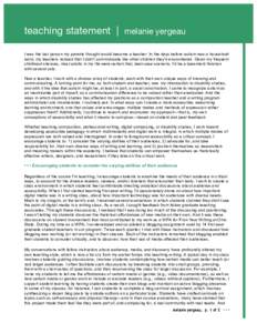 teaching statement | melanie yergeau I was the last person my parents thought would become a teacher. In the days before autism was a household word, my teachers noticed that I didn’t communicate like other children th