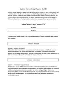 Latino Networking Caucus (LNC) HISTORY: Latino Networking Caucus (LNC) had its first meeting on June 17, 2010, in Oscar Ritchie Hall – Kent State University. Those in attendance included faculty, staff, and representat