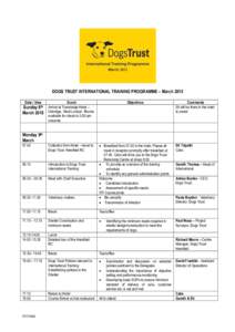 DOGS TRUST INTERNATIONAL TRAINING PROGRAMME – March 2015 Date / time Event Arrival at Travelodge Hotel – Uxbridge, West London. Rooms