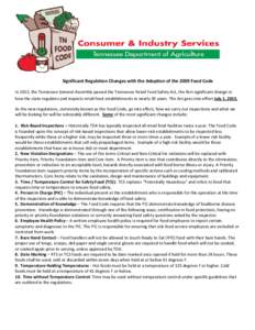 Significant Regulation Changes with the Adoption of the 2009 Food Code In 2013, the Tennessee General Assembly passed the Tennessee Retail Food Safety Act, the first significant change in how the state regulates and insp