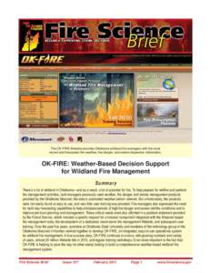 The OK-FIRE Website provides Oklahoma wildland fire managers with the most recent and forecasted fire weather, fire danger, and smoke dispersion information. OK-FIRE: Weather-Based Decision Support for Wildland Fire Mana