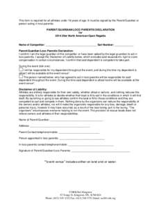 This form is required for all athletes under 18 years of age. It must be signed by the Parent/Guardian or person acting in loco parentis. PARENT/GUARDIAN/LOCO PARENTIS DECLARATION for 2014 29er North American Open Regatt