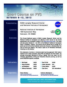 Short Course on PVS OCTOBER 9-12, 2012 Presented by: NASA Langley Research Center and National Institute of Aerospace