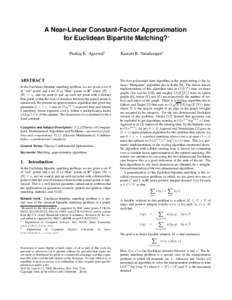 A Near-Linear Constant-Factor Approximation for Euclidean Bipartite Matching?∗ Pankaj K. Agarwal† ABSTRACT In the Euclidean bipartite matching problem, we are given a set R