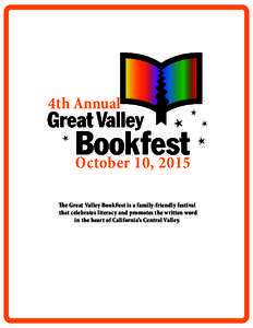 4th Annual October 10, 2015 Great Valley BookFest is a family-friendly festival that celebrates literacy and promotes the written word in the heart of California’s Central Valley.