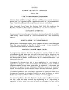 MINUTES ALCOHOL AND TOBACCO COMMISSION MAY 5, 2009 CALL TO ORDER/NOTING OF QUORUM Chairman Snow called the meeting to order and noted the quorum and the attendance. Present were Vice Chairman Johnson, Commissioner Guthri