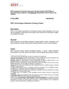 EFET response to Francois Lamoureux, Director General, DG TREN, on questions about progress in EU electricity liberalization and the state of the markets 8 July 2005