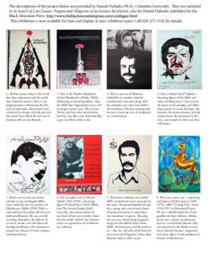 The descriptions of the posters below are provided by Hamid Dabashi, Ph.D., Columbia University. They are included in In Search of Lost Causes: Fragmented Allegories of an Iranian Revolution, also by Hamid Dabashi, publi