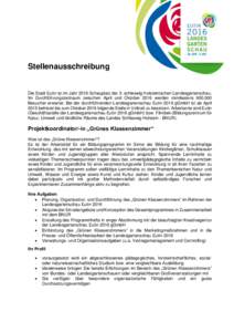 Stellenausschreibung  Die Stadt Eutin ist im Jahr 2016 Schauplatz der 3. schleswig-holsteinischen Landesgartenschau. Im Durchführungszeitraum zwischen April und Oktober 2016 werden mindestensBesucher erwartet. 