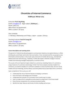 Chronicles of Internet Commerce ISOM2310: Winter 2015 Instructor: Prof. Jing Wang Email: [removed] Begin subject: [ISOM2310] … Phone: [removed]Office Hours: By appointment