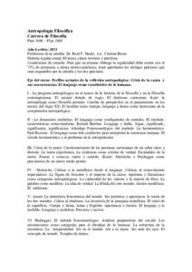 Antropología Filosófica Carrera de Filosofía Plan 1969 – Plan 2005 Año Lectivo: 2011 Profesores de la cátedra: Dr. Raúl F. Nader, Lic. Cristina Bosso. Materia regular anual, 90 horas, clases teóricas y práctica