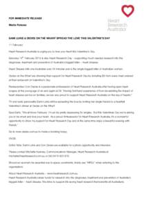 FOR IMMEDIATE RELEASE Media Release SAMI LUKIS & DEDES ON THE WHARF SPREAD THE LOVE THIS VALENTINE’S DAY 11 February: Heart Research Australia is urging you to love your heart this Valentine’s Day.