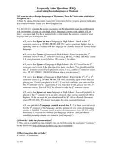 Frequently Asked Questions (FAQ) …about taking foreign languages at Westmont Q: I want to take a foreign language at Westmont. How do I determine which level to register for? A: Start by taking the placement exam (see 