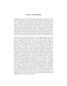 STIINTA SI SMERENIE  Se desfasoara mai nou un continuu dialog intre stiinta si credinta, intunecat adeseori de suspiciune si accente polemice tensionate, iluminat insa in anumite momente de sperantele generate de ceea ce