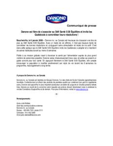 Communiqué de presse Danone est fière de s’associer au Défi Santé 5/30 Équilibre et invite les Québécois à concrétiser leurs résolutions ! Boucherville, le 6 janvier 2009 – Danone inc. au Canada est heureus