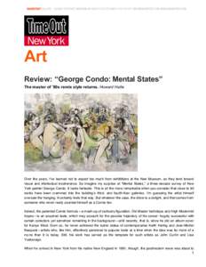 Art Review: “George Condo: Mental States” The master of ’80s remix style returns. Howard Halle Over the years, Iʼve learned not to expect too much from exhibitions at the New Museum, as they tend toward visual and