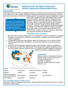 National Center and State Collaborative General Supervision Enhancement Grant About NCSC The National Center and State Collaborative (NCSC) is a project led by five centers and 26 states (15 core states and 11 Tier II st