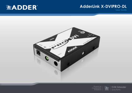 AdderLink X-DVIPRO-DL  User Guide Experts in Connectivity