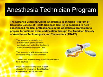 Certified Anesthesia Technician / Anaesthetic technician / E-learning / Professional certification / Certified Anesthesia Technologist / Veterinary anesthesia / Anesthesia / Medicine / American Society of Anesthesia Technologists & Technicians