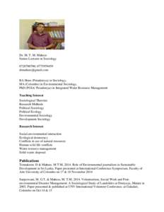 Dr. M. T. M. Mahees Senior Lecturer in Sociology, BA Hons (Peradeniya) in Sociology, MA (Colombo) in Environmental Sociology,