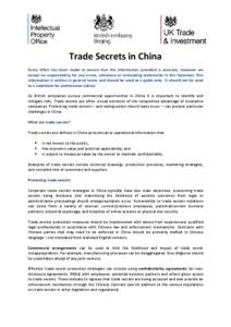 Trade Secrets in China Every effort has been made to ensure that the information provided is accurate, however we accept no responsibility for any errors, omissions or misleading statements in this factsheet. This inform