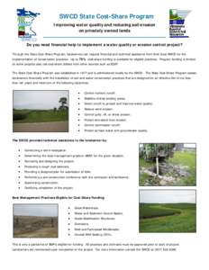 SWCD State Cost-Share Program Improving water quality and reducing soil erosion on privately owned lands Do you need financial help to implement a water quality or erosion control project? Through the State Cost-Share Pr