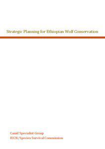 Strategic Planning for Ethiopian Wolf Conservation  Canid Specialist Group