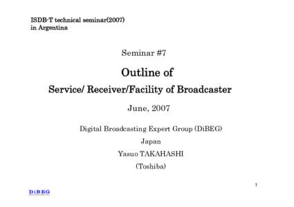 ISDB-T technical seminar[removed]in Argentina Seminar #7  Outline of