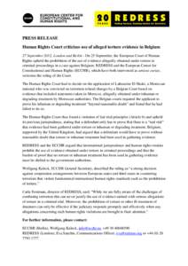 PRESS RELEASE Human Rights Court criticizes use of alleged torture evidence in Belgium 27 September 2012, London and Berlin - On 25 September, the European Court of Human Rights upheld the prohibition of the use of evide