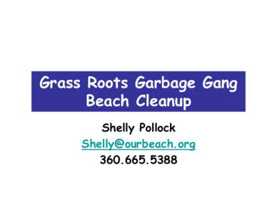 Grass Roots Garbage Gang Beach Cleanup