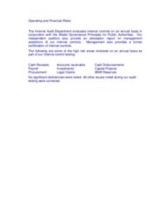 Operating and Financial Risks: The Internal Audit Department evaluates internal controls on an annual basis in conjunction with the Model Governance Principles for Public Authorities. Our independent auditors also provid