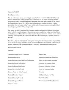 September 30, 2015 Dear Representative: We, the undersigned groups, are writing to urge a “no” vote on the Fiscal Year 2016 National Defense Authorization Act as reported out of conference. We are deeply troubled by 