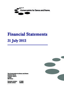 Financial Statements 31 July 2012 The Conservatoire for Dance and Drama Tavistock House Tavistock Square