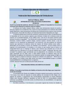 Síntesis Ejecutiva de Información Federación Iberoamericana del Ombudsman Del 6 al 9 Marzo, 2014 DEFENSORÍA DEL PUEBLO DEL ESTADO PLURINACIONAL DE BOLIVIA Asumir la gravedad del problema, denunciar los casos y elimin