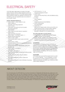 ELECTRICAL SAFETY CETECOM offers safety testing according to the latest relating Directives of the European Parliament and the CE Marking Directive of the EEC. CETECOM’s electrical safety tests contribute to obtain the