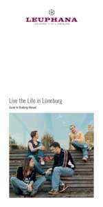 UNIVERSITY OF LÜNEBURG  Live the Life in Lüneburg Guide to Studying Abroad  ImmersE yourself