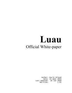 Luau Official White-paper Author: David Eklund Date: 14 Sept 2003 Last Updated: 20 Jun 2004