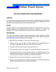 Clallam Transit System BICYCLE LOCKER POLICY AND PROCEDURE PURPOSE: It is the purpose of this policy to provide bicycle lockers at strategic locations throughout the Clallam Transit System service area for the sole purpo