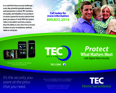 In a world that faces security challenges every day, protecting people, property, and possessions is critical. TEC combines the quality and reliability of our products to create a powerful security solution that gives yo