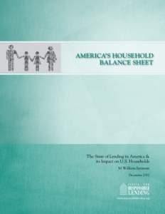 America’s Household Balance Sheet The State of Lending in America & its Impact on U.S. Households M William Sermons
