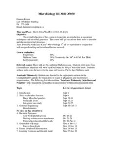 Microbiology III-MBIO3030 Damien Rivers Lab 105 Buller Building Ph[removed]Email: [removed] Time and Place: Slot 6 (Mon/Wed/Fri 12:30-1:20 A.M.)