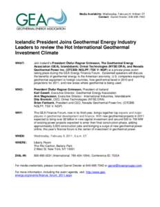 Media Availability: Wednesday, February 9; 9:00am ET Contact: Garret Drexler, [removed]Icelandic President Joins Geothermal Energy Industry Leaders to review the Hot International Geothermal Investment Climate