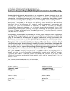 CANADIAN INTERNATIONAL TRADE TRIBUNAL Statement of Management Responsibility Including Internal Control Over Financial Reporting Responsibility for the integrity and objectivity of the accompanying financial statements f