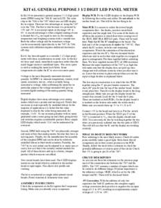 KIT 61. GENERAL PURPOSEDIGIT LED PANEL METER In Kit 34 we presented a general purposedigit panel meter (DPM) using the 7106 IC and an LCD. The sister chip to the 7106 is the 7107 which uses an LED display f