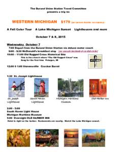 The Durand Union Station Travel Committee presents a trip to: WESTERN MICHIGAN $179 (per person double occupancy) A Fall Color Tour