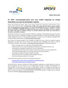 PRESS RELEASE PV GRID: recomendações-chave para uma melhor integração da energia fotovoltaica nas redes de distribuição europeias Atenas, Berlim, Bratislava, Bruxelas, Hagen, Lisboa, Londres, Madrid, Paris, Praga, 