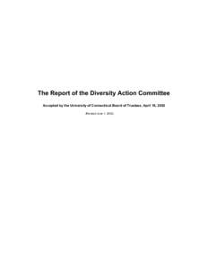 The Report of the Diversity Action Committee Accepted by the University of Connecticut Board of Trustees, April 16, 2002 (Revised June 1, 2002) A short person is as human as a tall person, a white person is as human as 
